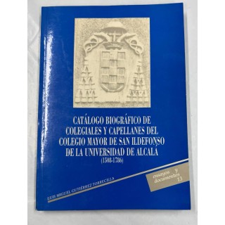 Catálogo biográfico de los colegiales y capellanes del Colegio Mayor de San Ildefonso de..
